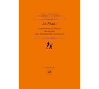 Le Néant - Contribution À L'histoire Du Non-Être Dans La Philosophie Occidentale