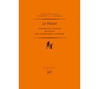 Le Néant - Contribution À L'histoire Du Non-Être Dans La Philosophie Occidentale