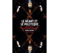 Le Néant et le politique Critique de l'avènement Macron - Harold Bernat - L'echappee - broché - Essai