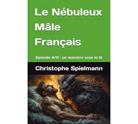 Le Nébuleux Mâle Français: Episode 4/11 : un monstre sous le lit