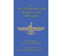 Le Necronomicon du Nouveau Millénaire: Le Grimoire Égypto-Babylonien