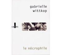 Le nécrophile Gabrielle Wittkop (Auteur)
