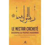 Nectar Cacheté (Le) : Biographie du Prophète Muhammad (bsl)