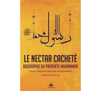 Nectar Cacheté (Le) : Biographie du Prophète Muhammad (bsl)