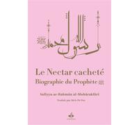 Le Nectar Cacheté, Rose-souple Biographie du prophète Muhammad - Safiyyu Ar-Rahman Al-Mubarakfuri - Albouraq - relié - Biographie