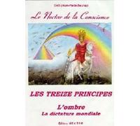 Le Nectar de la conscience, tome 2 : Les treize principes, L'ombre, La dictature mondiale