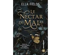 Le Nectar du Mal (Deadly Divine - Tome 1): Quand la dark romance rencontre la romantasy