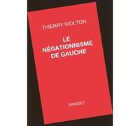 Le négationnisme de gauche Thierry Wolton (Auteur)