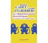 Le négationnisme économique : Et comment s'en débarrasser