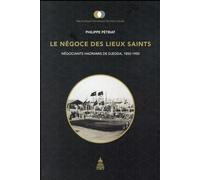 Le négoce des lieux saints Négociants hadramis de Djedda, 1850-1950 - Philippe Pétriat - De La Sorbonne Editions - broché - Etude