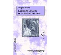 Le nègre comme il y a peu de blancs - Joseph Lavallée - L'harmattan - broché - Roman