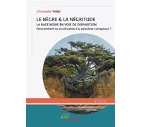 Le nègre et la négritude - Christophe Tedje - Jets D'encre - broché - Essai