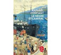 Le Nègre et l'Amiral Raphaël Confiant (Auteur)