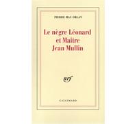 Pierre Mac Orlan – Le Nègre Léonard et maître Jean Mullin – Roman – Broché – Gallimard