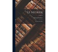 Le Négrier: Aventures De Mer; Volume I