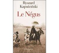 Ryszard Kapuscinski – Le Négus – Flammarion