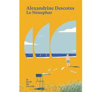 Le Nénuphar - Alexandrine Descotes - Le Bruit Du Monde - broché - Roman