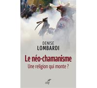 Le neo-chamanisme - une religion qui monte - LOMBARDI DENISE - Cerf - broché - Essai