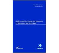 Le Néo-constitutionnalisme marocain à l'épreuve du printemps arabe - Abdelhak Azzouzi - L'harmattan - broché - Essai