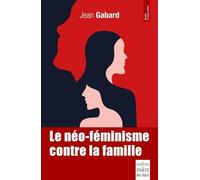 Le néo-féminisme contre la famille