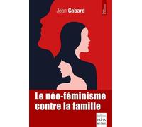 Le néo-féminisme contre la famille - Jean Gabard - De Paris Eds Max Chaleil - broché - Essai