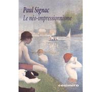 Le Néo-impressionnisme - Paul Signac - Casimiro - broché - Monographie