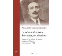 Le néo-wahabisme. ses causes, ses réactions Ses causes, ses réactions, Rapport d'un officier de réserve français en Algérie dans les années 1920 - Augustin-Eugène Berque - Cerf - broché - Essai
