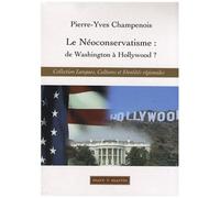 Le Néoconservatisme : De Washington À Hollywood ? - De La Possible Influence De La Politique Étrangère Néoconservatrice Sur La Production Cinématographique Hollywoodienne