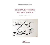Le néocriticisme de Renouvier Fondations de sciences - Samuel-Gaston Amet - L'harmattan - broché - Etude