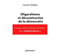 Le néolibéralisme est un oligarchisme