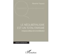 Le néolibéralisme est un totalitarisme – L'impasse politique de la mondialisation – L'Harmattan