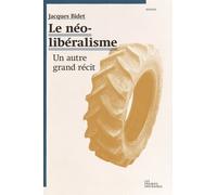 Le Néolibéralisme - Un Autre Grand Récit