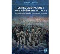 Le néolibéralisme : une hégémonie totale ?: La mobilisation du désir comme acte politique