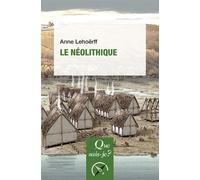 Le Néolithique - Anne Lehöerff - Que Sais-Je - Poche - Essai