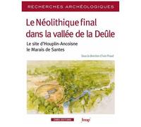 Le Néolithique Final Dans La Vallée De La Deûle - Le Site D'houplin-Ancoisne, Le Marais De Santes