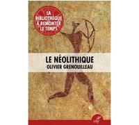 Le Néolithique Olivier Grenouilleau (Auteur)