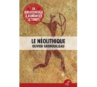 Le Néolithique - Olivier Grenouilleau - Cerf - broché - Monographie