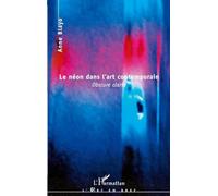 Anne Blayo – Le néon dans l'art contemporain – Obscure clarté – Broché