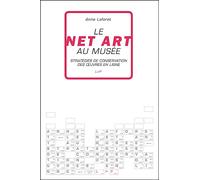 Le Net Art au musée. Stratégies de conservation des oeuvres en ligne