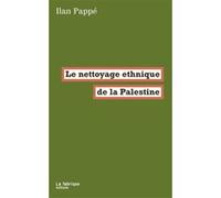 Le nettoyage ethnique de la Palestine Ilan Pappé (Auteur), Paul Chemla (Traduction)