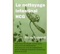 Le Nettoyage Intestinal Hcg - Votre Base De Double Succès Dans Votre Cure De Métabolisme - Pourquoi Une Cure De Métabolisme Après Nettoyage Intestinal A Beaucoup Plus De Succès