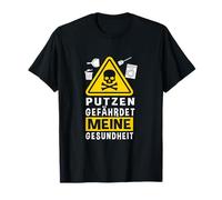 Le Nettoyage met ma santé en Danger. C'est Un Dicton Amusant. T-Shirt