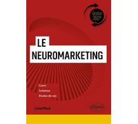 Le neuromarketing Comprendre les comportements des consommateurs - Samuel Mayol - Ellipses - broché - Etude