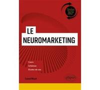 Le neuromarketing Samuel Mayol (Auteur), Samuel Mayol (Collection dirigée par)