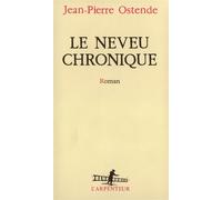Le Neveu chronique - Jean-Pierre Ostende - L'arpenteur - broché - Livre