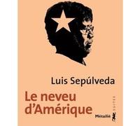 Le Neveu d'Amérique Luis Sepúlveda (Auteur)