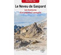 Le neveu de Gaspard: Les aventure d'un coloporteur savoyard
