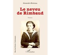 Alexandre Blaineau – Le neveu de Rimbaud – Roman – Broché