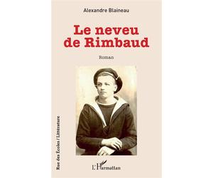 Le neveu de Rimbaud - Alexandre Blaineau - L'harmattan - broché - Roman