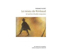 Le Neveu De Rimbaud Et Autres Études Exquises